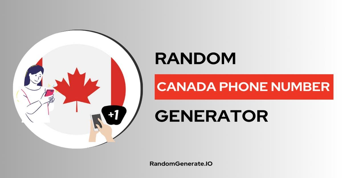 Canadian Phone Number Generator Provides Realistic Placeholder Numbers for Testing